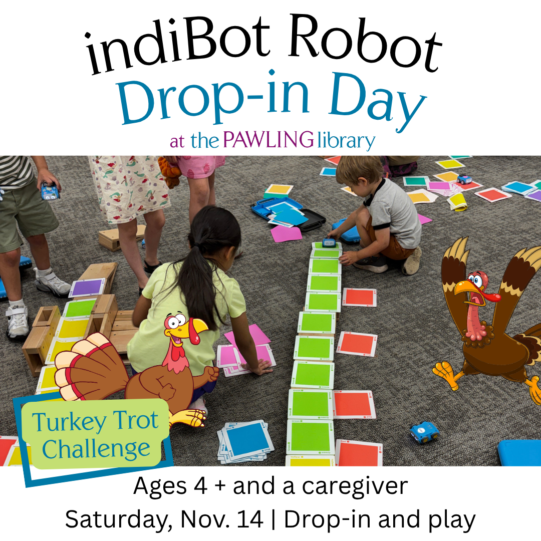 A photo of two children using a toy robot car, after building a road for it out of green, yellow, and red silicon mats. Other children watch. Two cartoon turkeys have been added over the image with the words "Turkey Trot Challenge." Additional text reads "indiBot Robot Drop-in Day at the Pawling Library. Ages 4+ and a caregiver. Saturday, November 14. Drop-in and play."